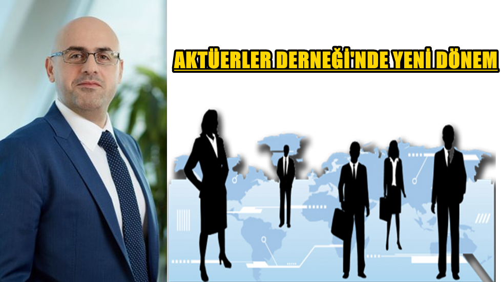 Aktüerler Derneği’nde yeni yönetim belirlendi