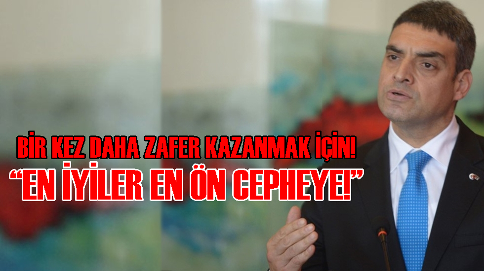 Umut Oran: “En iyiler en ön cepheye!”