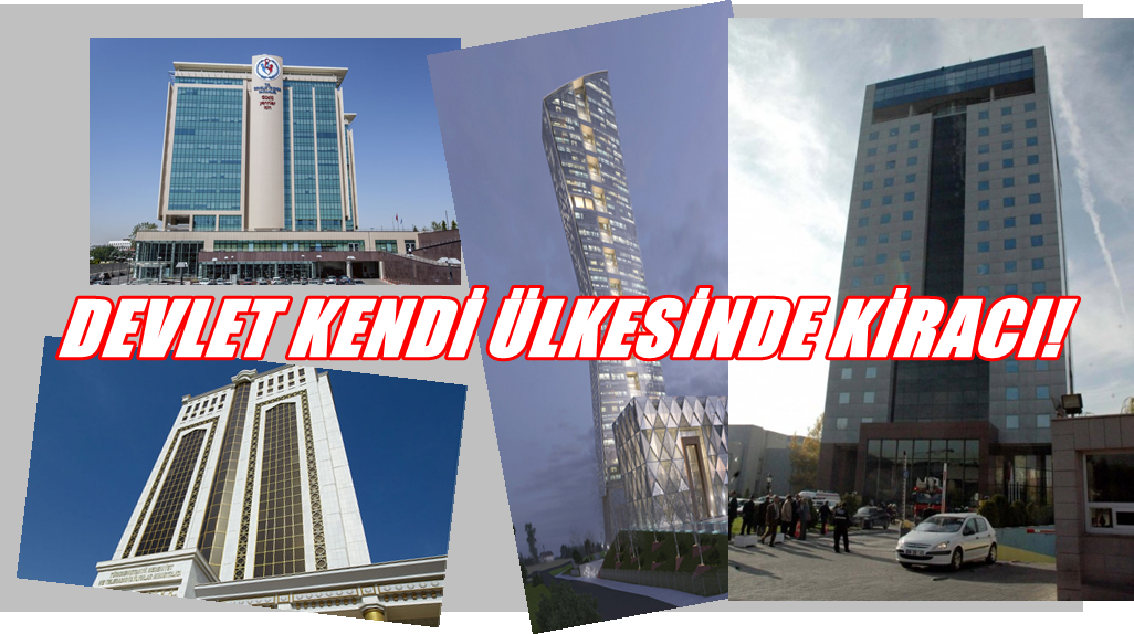 Devlet, artık başkentte kiracı…