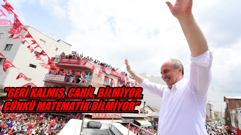 İnce’den Erdoğan’a: Onu perişan edeceğim