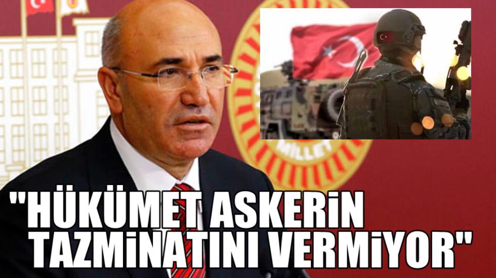 CHP’li Tanal: Hükümet askerin tazminatını vermiyor