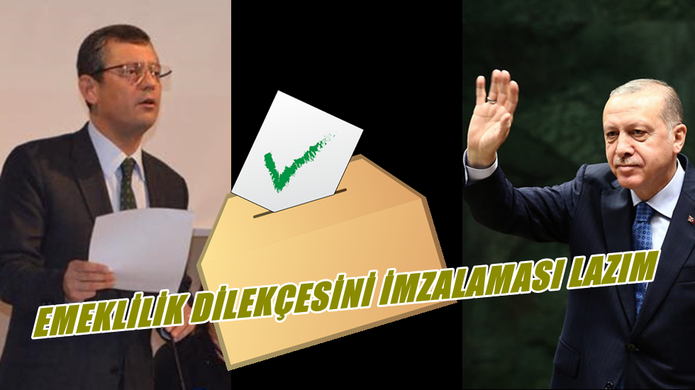 Özel:  Seçmen Erdoğan’ın emeklilik dilekçesini imzalamalı