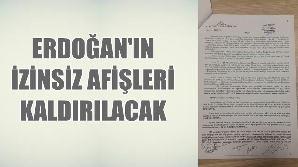 İlçe Seçim Kurulu, Erdoğan afişlerinin kaldırılmasına karar verdi