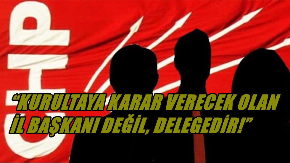 CHP Mersin’de İl Başkanının kurultay açıklamasına delege tepkisi geldi