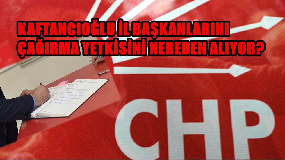 İmza veren il başkanları: Kaftancıoğlu il başkanlarını çağırma yetkisini kimden aldı?
