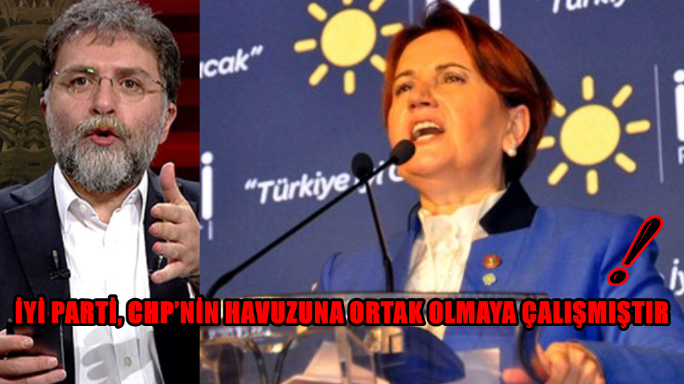 Ahmet Hakan: CHP ile ittifak İYİ Parti’ye yaramadı