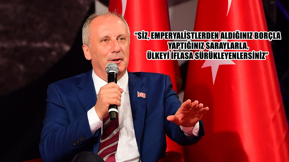 İnce: Bir daha emperyalizmin yanında yer almamak üzere tövbe etmek zorundasınız