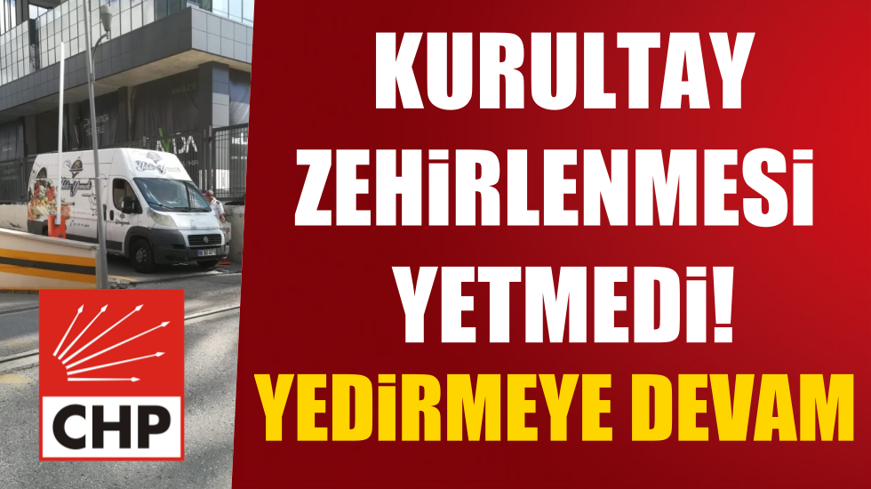 O firma, CHP’ye yemek vermeye devam ediyor!