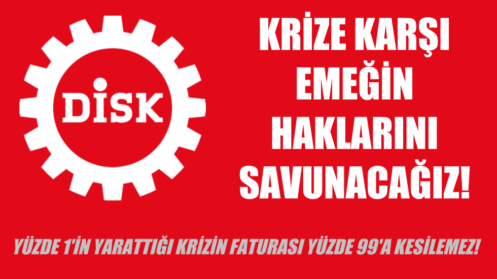 DİSK Genişletilmiş Başkanlar Kurulu Sonuç Bildirgesi açıklandı