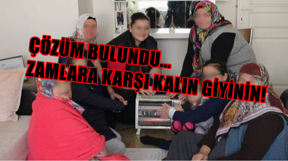 “Evde kalın giyecekle oturun… Nohut, fasulye tüketin”