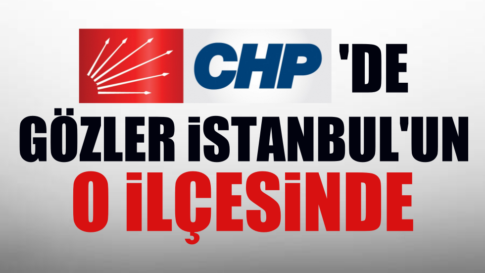 CHP’nin İstanbul’daki genç adayı kim olacak?