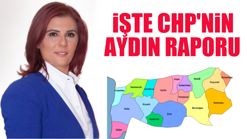 İşte CHP’nin Aydın raporu