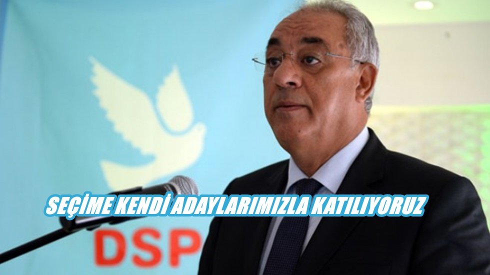 DSP'den CHP'ye gönderme: İttifaklar aynı istikametteki görüş içerisinde olur