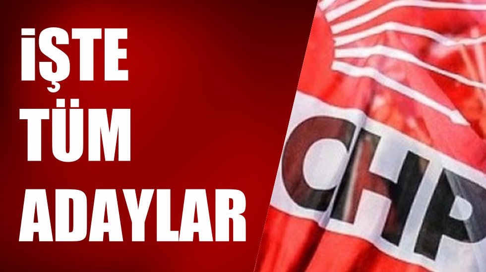 İşte CHP'nin belediye başkan adayları