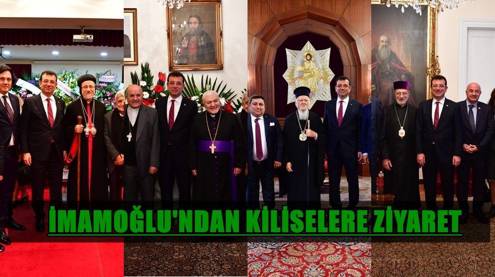 İmamoğlu’ndan kiliselere birlik ziyaretleri