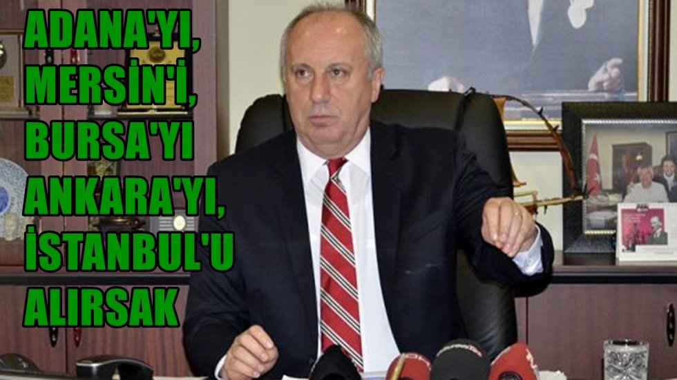 Muharrem İnce: Ben de cumhurbaşkanı olurum...
