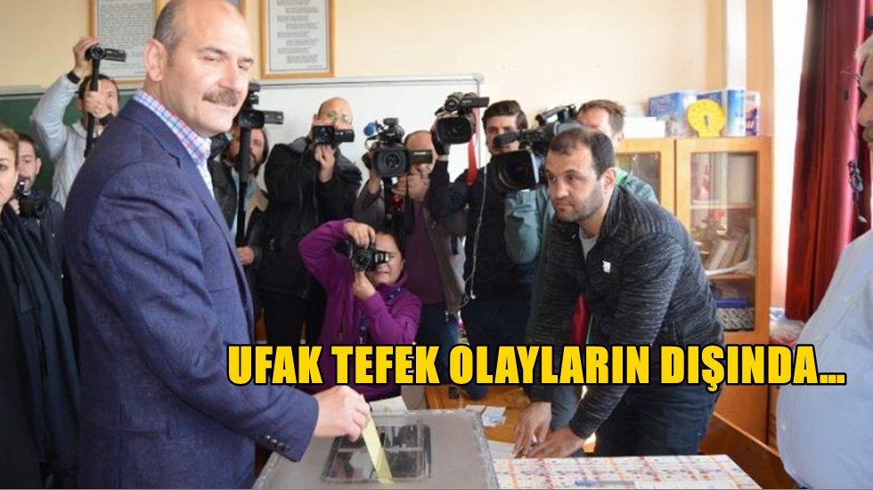 Bakan Soylu: Ufak tefek olayların dışında herhangi bir olay intikal etmedi