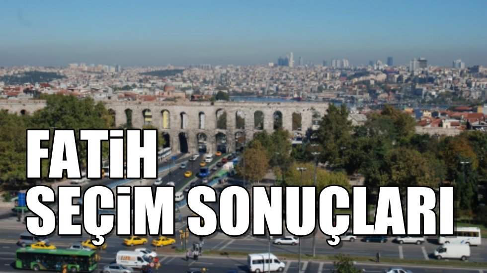 Fatih 2019 yerel se&ccedil;im sonu&ccedil;ları