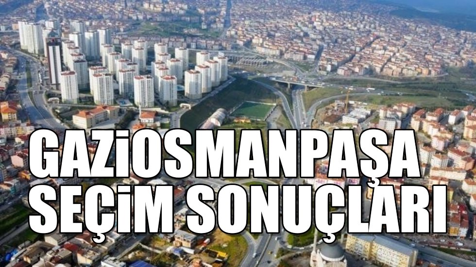 Gaziosmanpaşa 2019 yerel se&ccedil;im sonu&ccedil;ları
