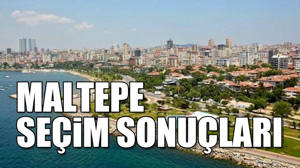 Maltepe 2019 yerel se&ccedil;im sonu&ccedil;ları