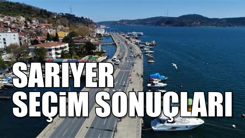 Sarıyer 2019 yerel se&ccedil;im sonu&ccedil;ları