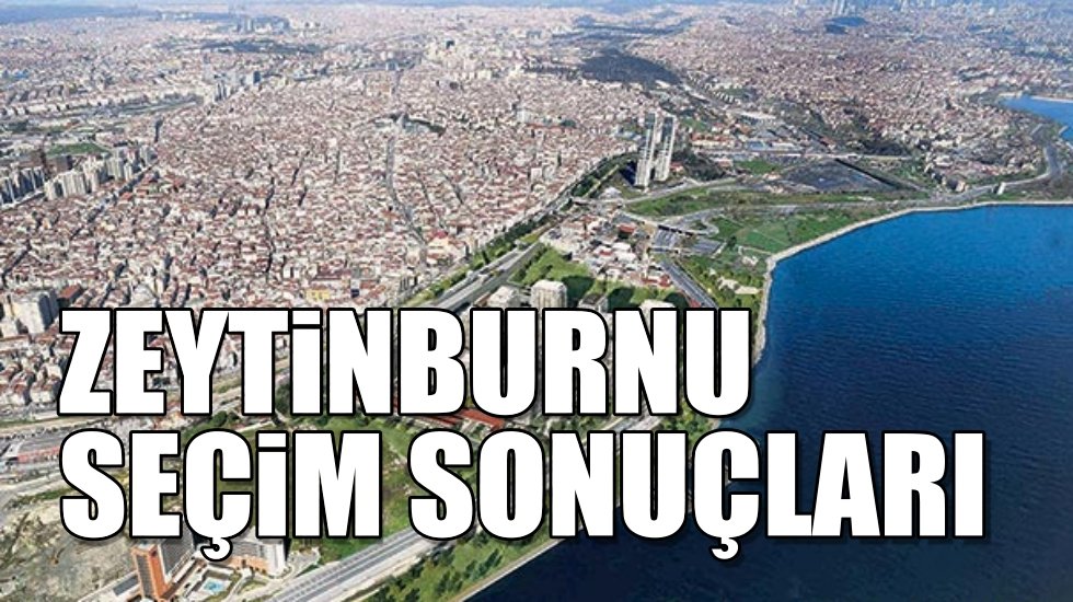Zeytinburnu 2019 yerel se&ccedil;im sonu&ccedil;ları