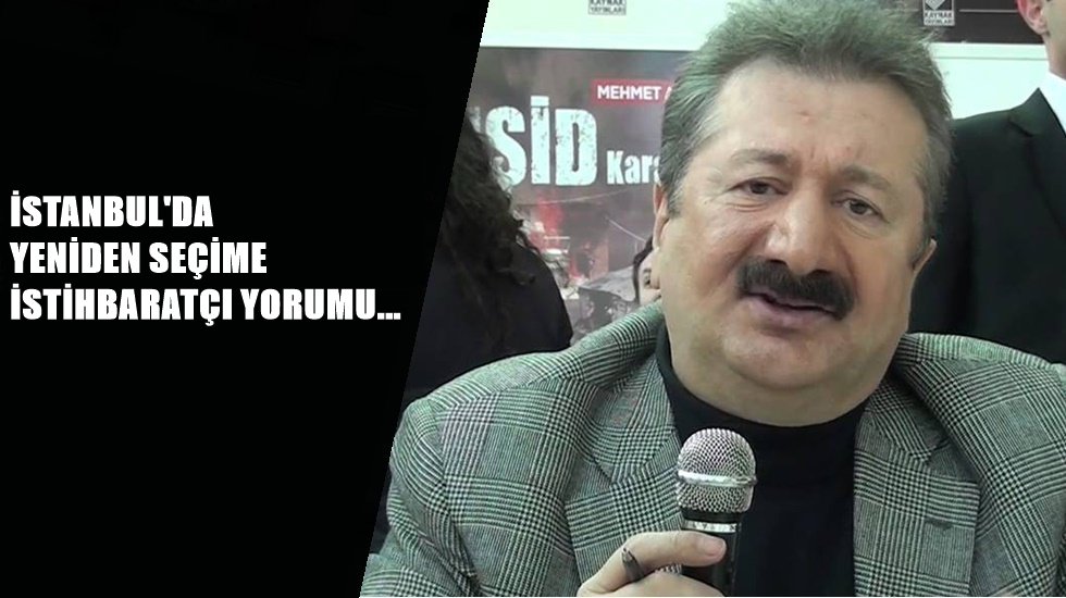 Sabahattin &Ouml;nkibar: "İstanbul'da yeniden se&ccedil;ime istihbarat&ccedil;ı yorumu..."