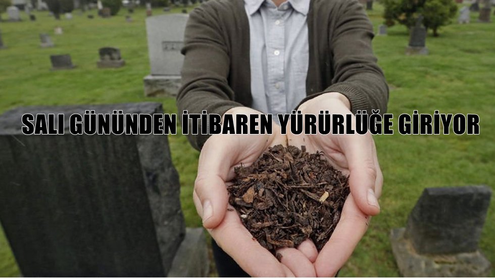 İnsan cesetlerinin g&uuml;breye d&ouml;n&uuml;şt&uuml;r&uuml;lmesine izin verildi