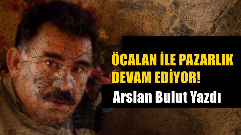 &Ouml;calan ile pazarlık devam ediyor!