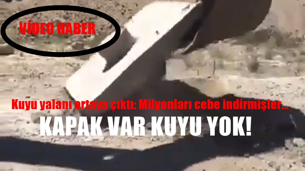 Kuyu yalanı ortaya &ccedil;ıktı: Milyonları cebe indirmişler...