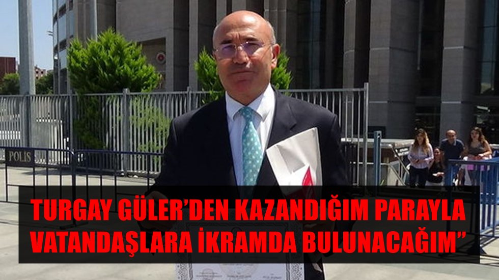 Turgay G&uuml;ler tazminat parasını CHP&rsquo;li Tanal&rsquo;a &ouml;dedi