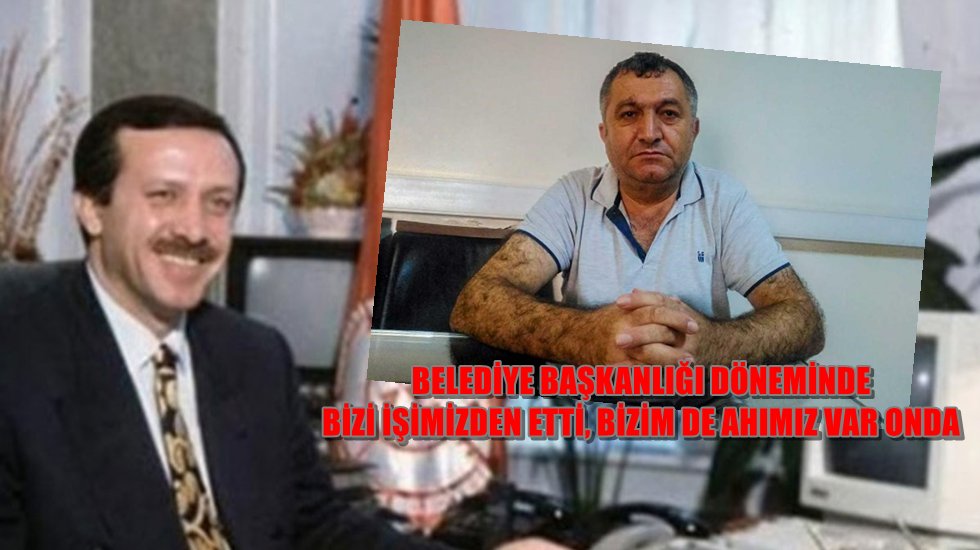Erdoğan&rsquo;ın belediyeden kovduğu iş&ccedil;i: &ldquo;Bizim ahımızı aldılar&rdquo;