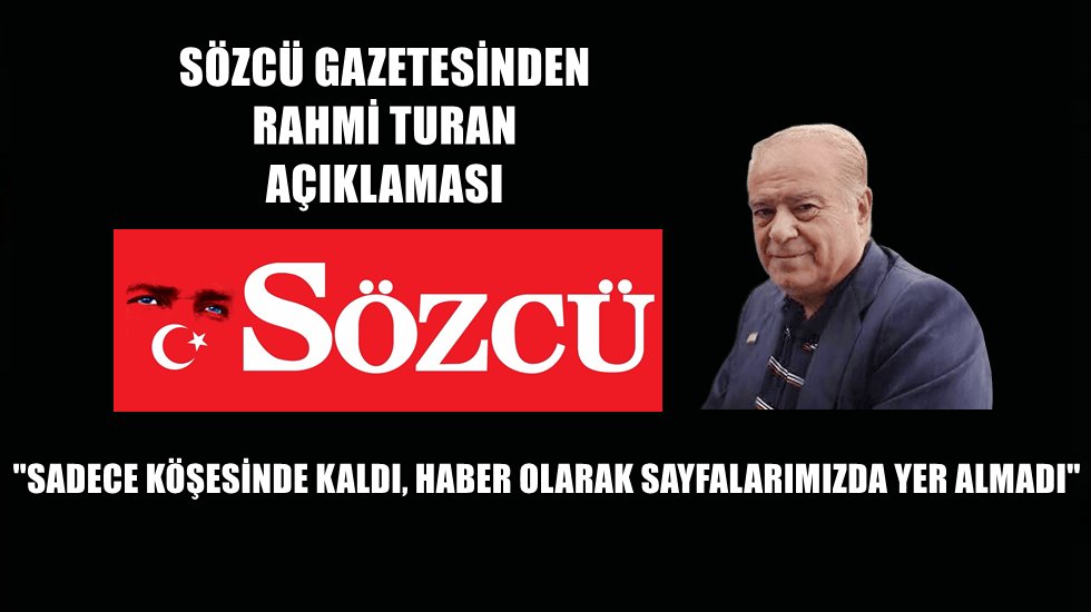 S&ouml;zc&uuml;&rsquo;den Rahmi Turan a&ccedil;ıklaması