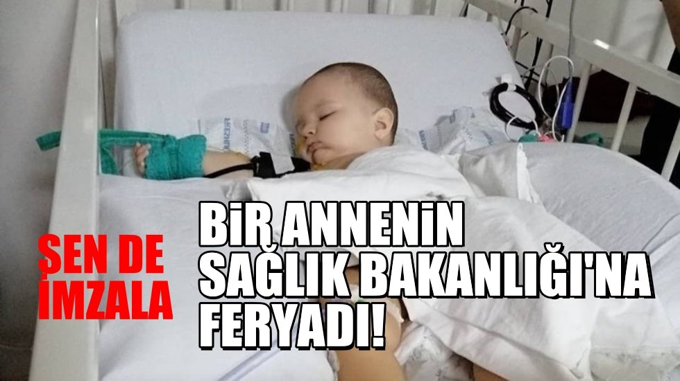 Bir annenin feryadı: "13 aylık oğlumu kaybetmek istemiyorum"