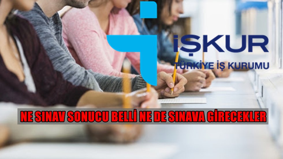 İŞKUR&rsquo;dan &ldquo;&Ccedil;OK GİZLİ&rdquo; Sınav! Kazananlar bile puanlarını ve sıralamasını bilmiyor