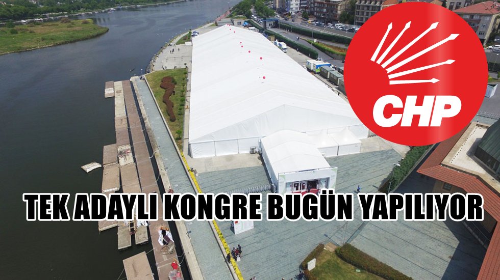 İşte, CHP İstanbul İl Kongresi programı