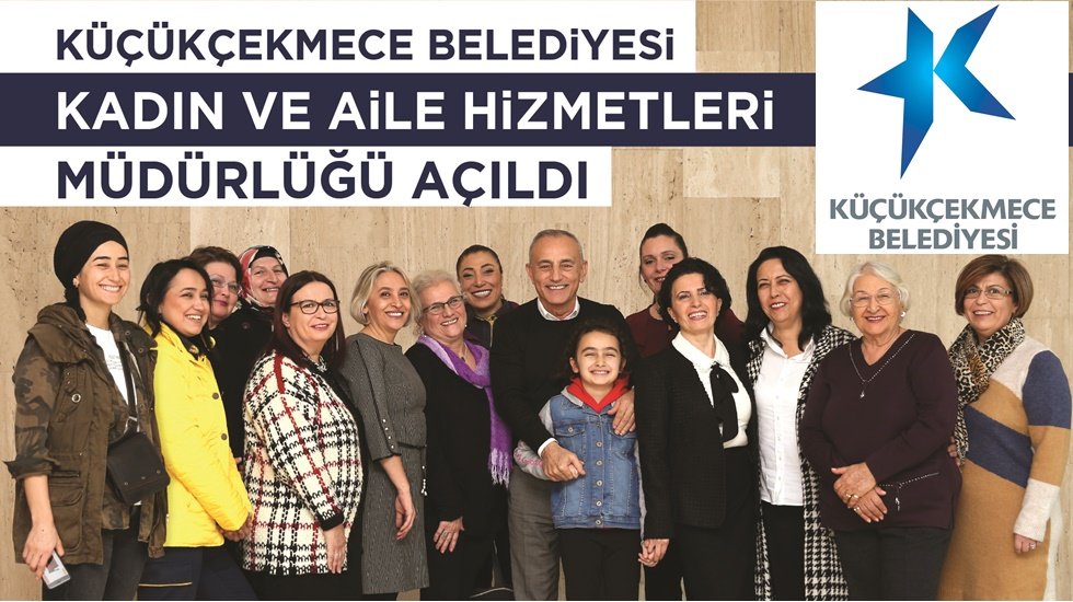 Küçükçekmece Belediyesi’ “Kadın ve Aile Hizmetleri Müdürlüğü” kurdu