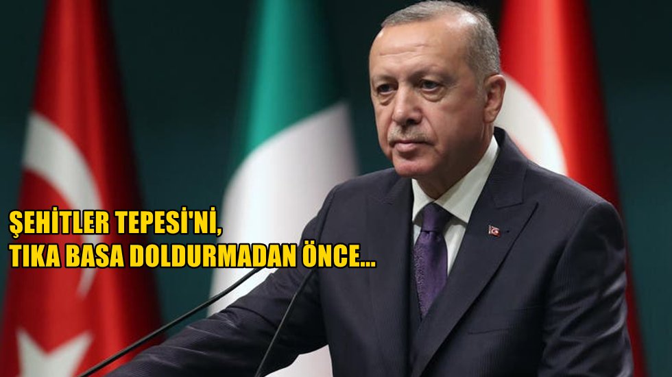Şehitler Tepesi'ni, tıka basa doldurmadan &ouml;nce...