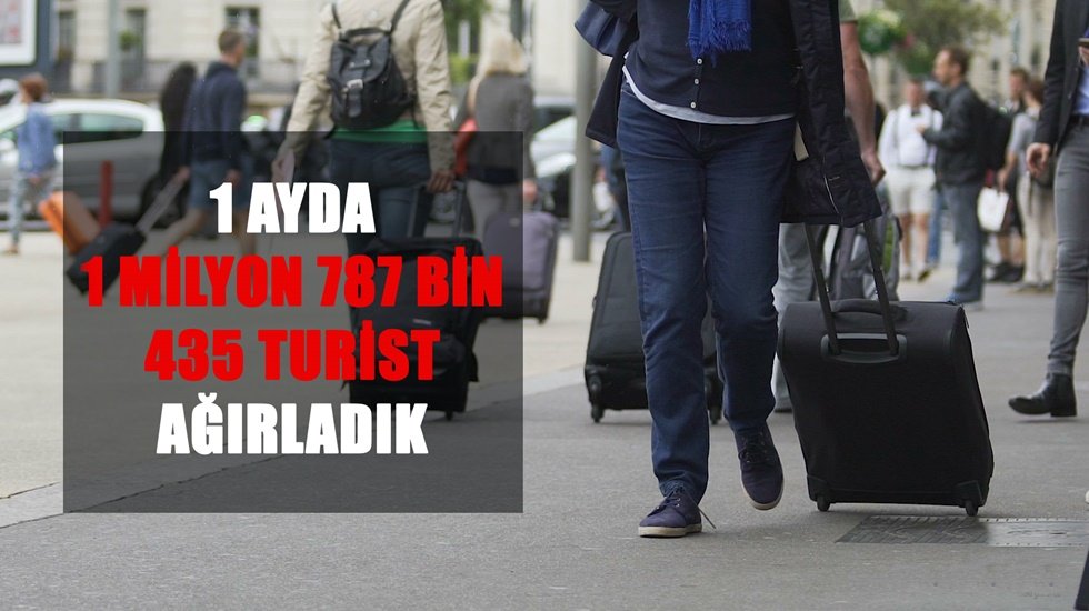 1 ayda 1 milyon 787 bin 435 turist ağırladık