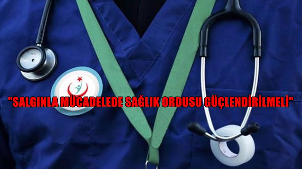 "Atama bekleyen sağlık&ccedil;ılar derhal g&ouml;reve başlatılmalı"