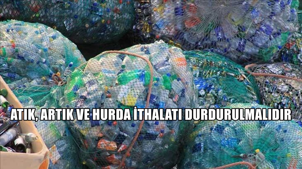 T&uuml;rkiye, resmi verilere g&ouml;re d&uuml;nyanın atık merkezi haline getirilmiş&hellip;