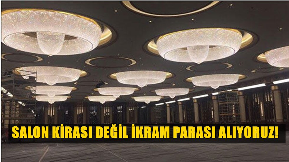 Cumhurbaşkanlığı&rsquo;ndan &lsquo;Kiralık Salon&rsquo; A&ccedil;ıklaması
