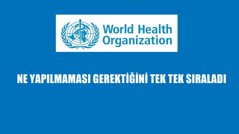 D&uuml;nya Sağlık &Ouml;rg&uuml;t&uuml;'nden koronavir&uuml;s uyarısı!