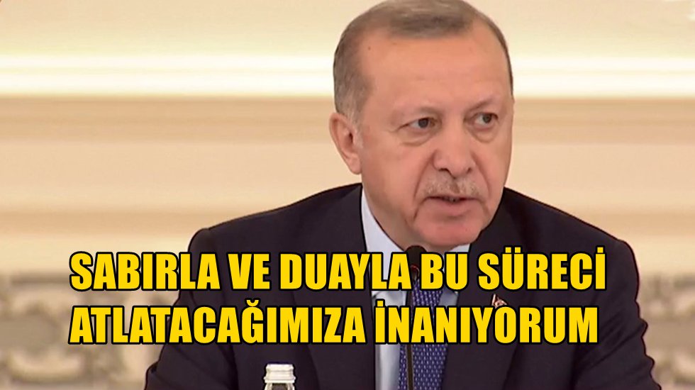 Erdoğan: &ldquo;İşlerin yoluna girmeye başladığı bir d&ouml;nemde ipin ucunu asla bırakamayız"