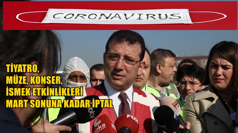İmamoğlu: &ldquo;Etkinlikler mart sonuna kadar iptal&rdquo;