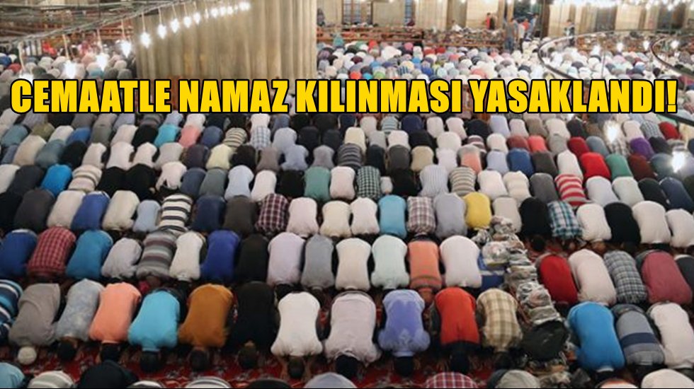 Koronavir&uuml;s salgını nedeniyle cemaatle namaz kılınması yasaklandı!
