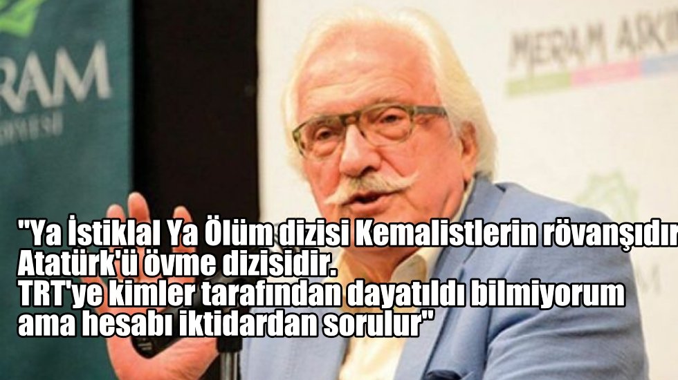 O  tarih&ccedil;i, TRT'deki 'Ya İstiklal Ya &Ouml;l&uuml;m' dizisinden rahatsız oldu