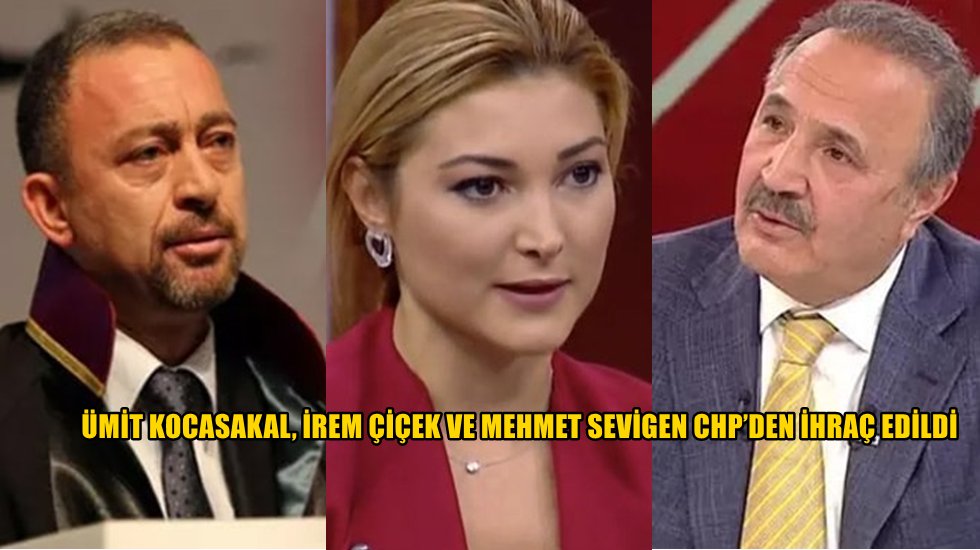CHP, CNN T&uuml;rk ve A Haber &ccedil;ıkan 3 &uuml;yesini ihra&ccedil; etti