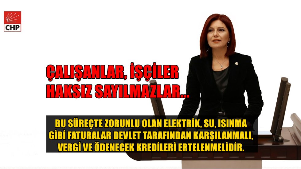 CHP'li Emecan:  "&Ccedil;alışanlar, devlete g&uuml;venmeme konusunda haksız sayılmazlar"