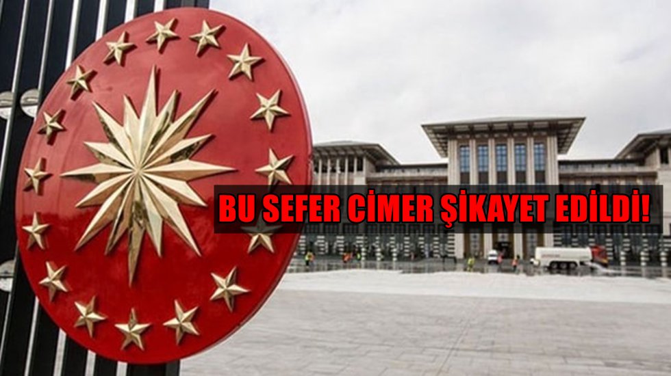 Halkın şikayet kapısı CİMER, bu sefer kendisi şikayet konusu oldu!